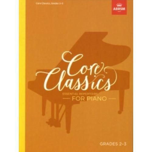 Core Classics Essential Repertoire Piano 2-3 Abrsm