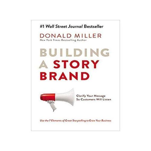 Building A StoryBrand By Donald Miller