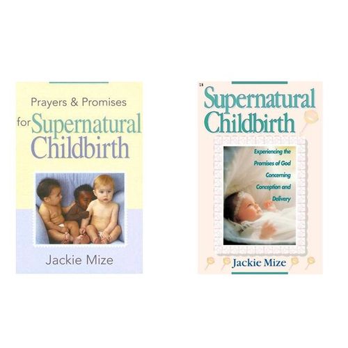 Supernatural Childbirth + Prayers And Promises For Supernatural Childbirth By Jackie Mize (BOLD PRINT )