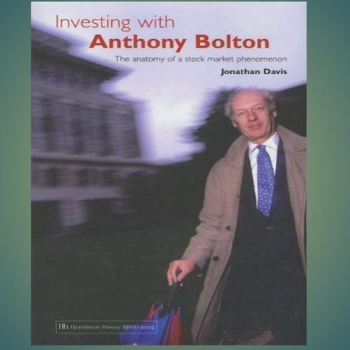 Investing with Anthony Bolton The anatomy of a stock market winner