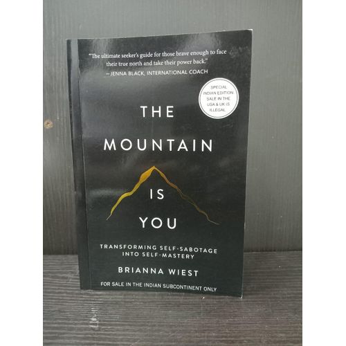 The Mountain Is You – Brianna Wiest - Transform Self-Sabotage into Self-Mastery