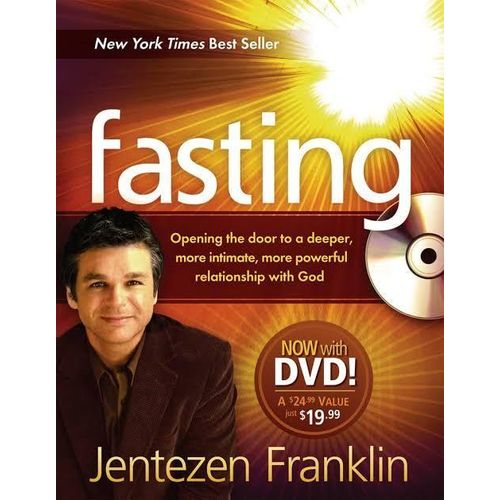 Fasting (Book with DVD): Opening the door to a deeper, more intimate, more powerful relationship with God