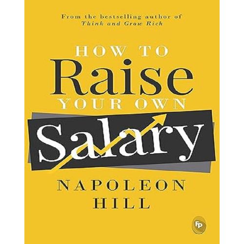 How to Raise Your Own Salary by Napoleon Hill