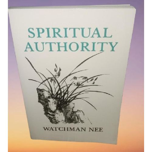 Spiritual Authority by Watchman Nee