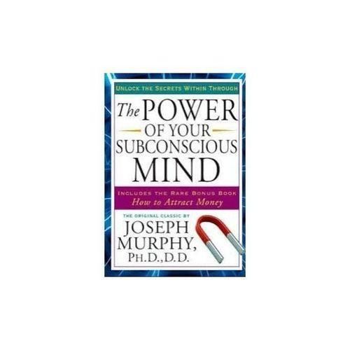 The Power Of Your Subconscious Mind By Joseph Murphy