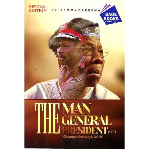 The Man General President (Olusegun Obasanjo)