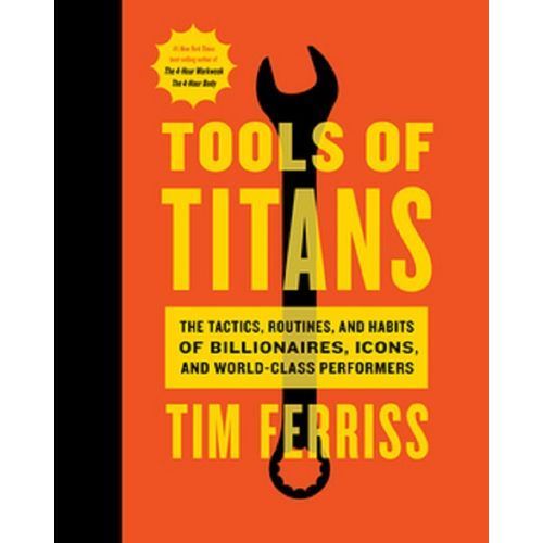 Tools Of Titans By Timothy Ferriss