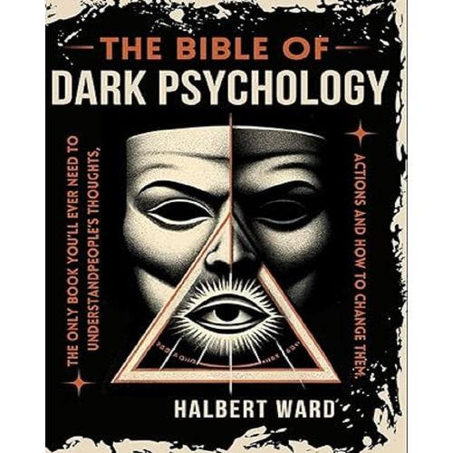 THE Bible of Dark Psychology by Halbert Ward