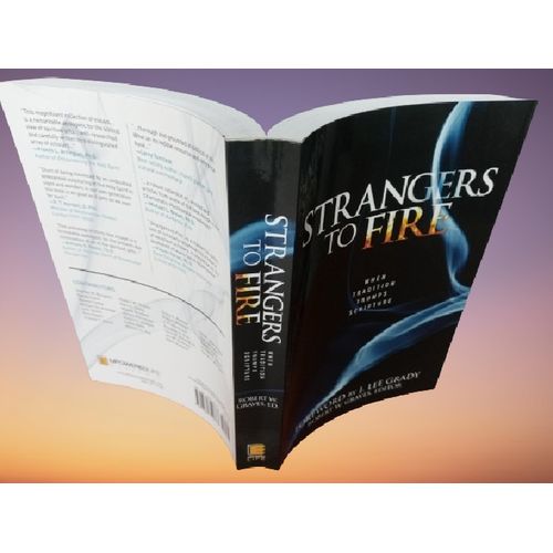 Strangers To Fire: When Tradition Trumps Scripture By Robert Graves