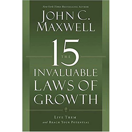 The Path To Success: John Maxwell's 15 Invaluable Laws Of Growth For Reaching Your Potential
