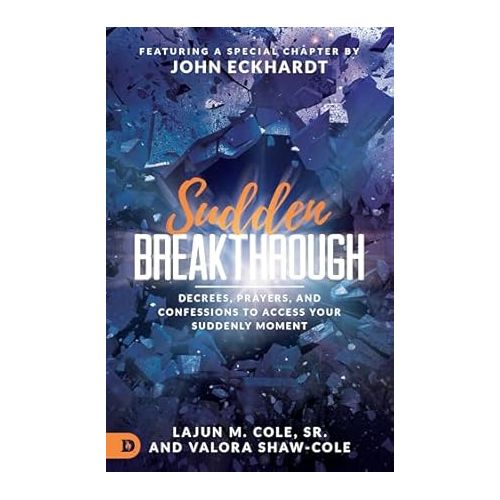 Sudden Breakthrough– LaJun M. Cole Sr., Valora Shaw-Cole, John Eckhardt