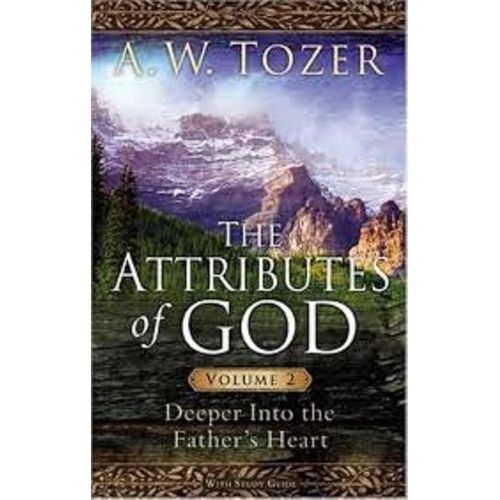 The Attributes of God Volume 2 with Study Guide: Deeper into the Father's Heart
