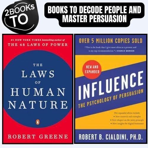 The Laws of Human Nature – Robert Greene + Influence – Robert B. Cialdini