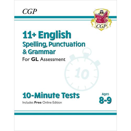 CGP 11+ ENGLISH SPELLING, PUNCTUATION & GRAMMAR FOR GL ASSESSMENT 10-MINUTES TESTS AGES 8-9