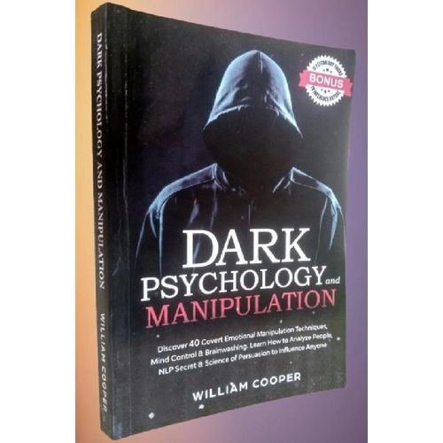 Dark Psychology and Manipulation: Dark Psychology and Manipulation: Discover 40 Covert Emotional Manipulation Techniques, Mind Control & Brainwashing. ... Body Language Human Behavior, Gaslight) By by William Cooper