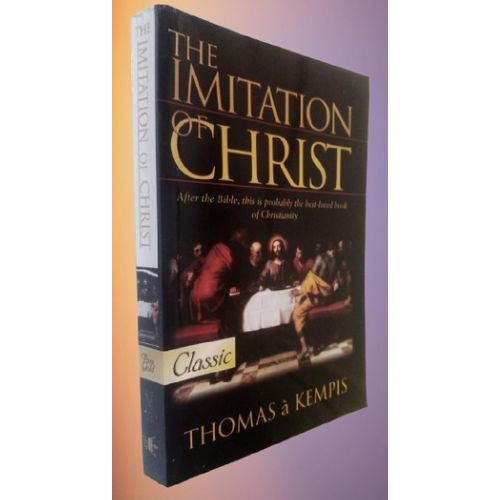 The Imitation Of Christ - By Thomas a Kempis