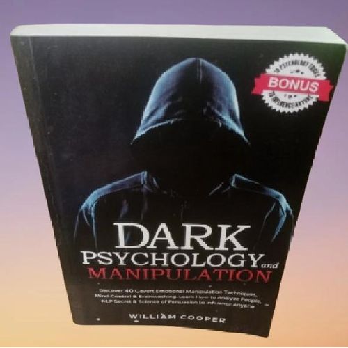 Dark Psychology and Manipulation: Dark Psychology and Manipulation: Discover 40 Covert Emotional Manipulation Techniques, Mind Control & Brainwashing.Body Language Human Behavior, Gaslight) By by William Cooper (Author)