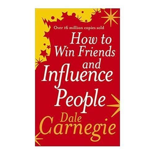 How To Win Friends And Influence People – Dale Carnegie