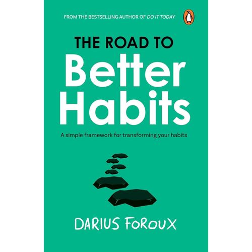 The Road To Better Habits (Updated And Expanded)