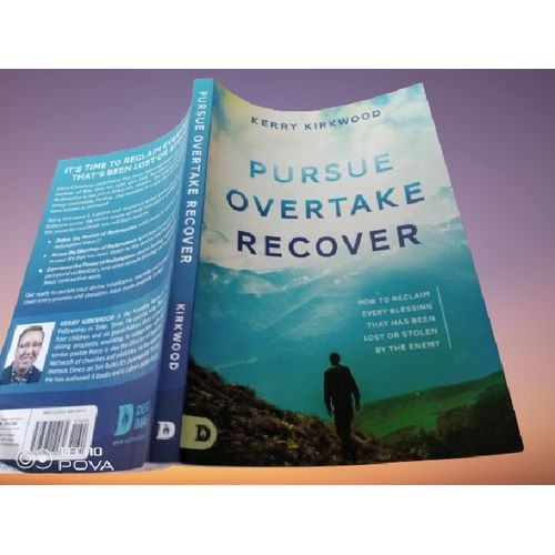Pursue, Overtake, Recover :How To Reclaim Every Blessing That Has Been Lost Or Stolen By The Enemy