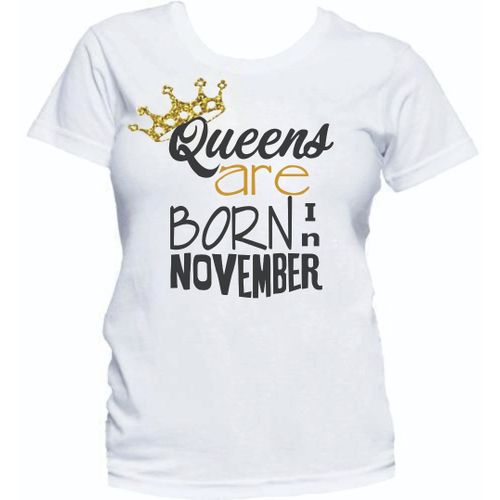 Queens Are Born In November Birthday T-Shirt- White