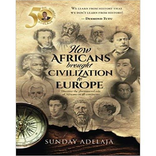 How Africans Brought Civilization To Europe