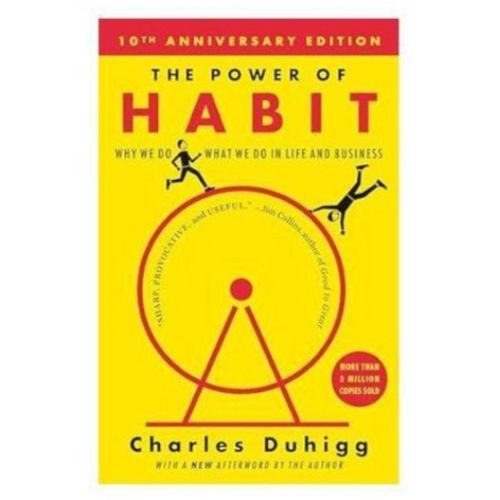 The Power of Habit: Why We Do What We Do in Life and Business