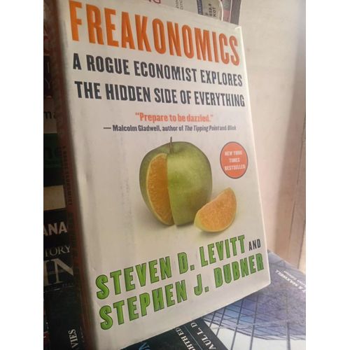 Freakonomics: A Rogue Economist Explores the Hidden Side of Everything