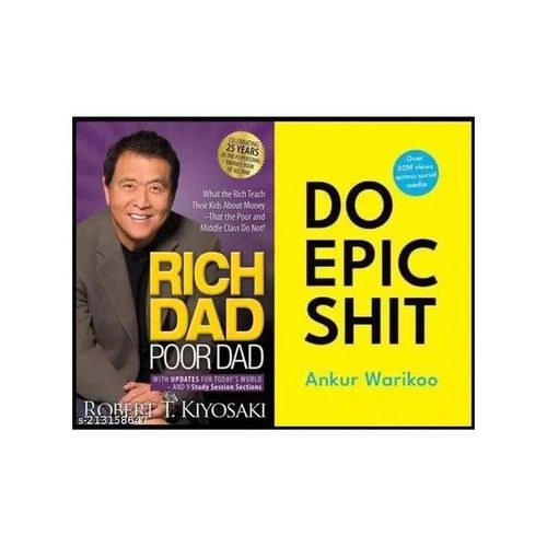 Rich Dad Poor Dad & Do Epic Sh-it