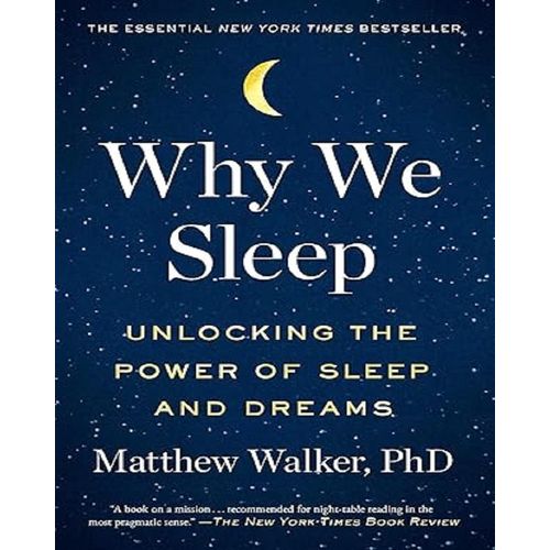 Why We Sleep by Matthew Walker