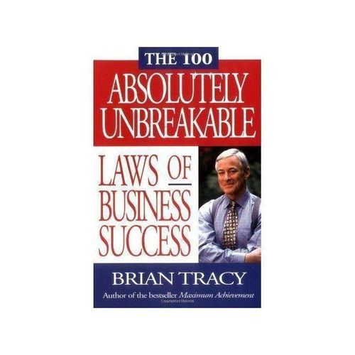 The 100 Unbreakable Laws Of Business success