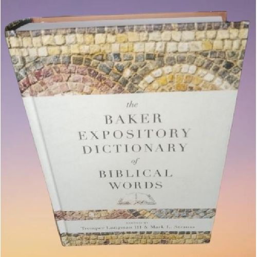 The Baker Expository Dictionary of Biblical Words --Hardcover by Tremper Longman III