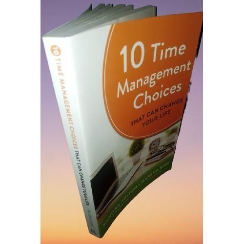 10 Time Management Choices That Can Change Your Life By Sandra Felton