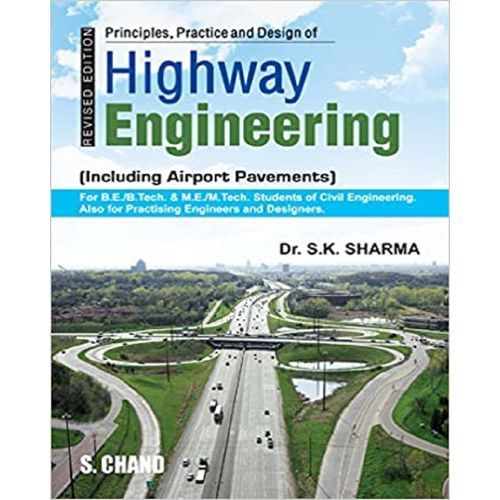 Principles, Practice And Design Of Highway Engineering