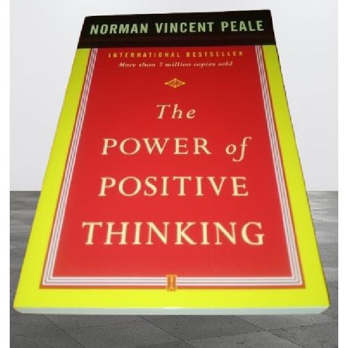 The Power of Positive Thinking By Dr. Norman Vincent Peale