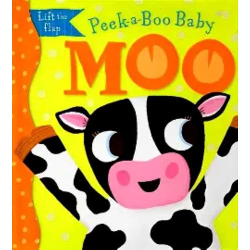 LIFT THE FLAP: PEEK-A-BOO BABY MOO