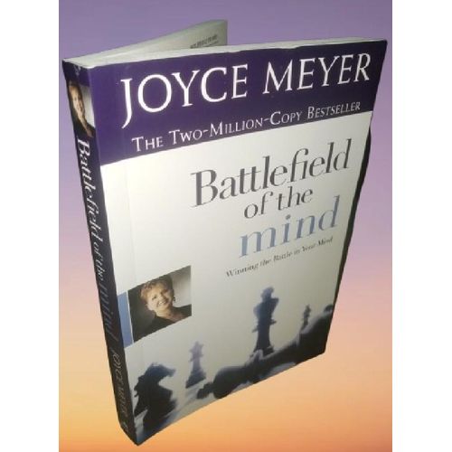 Battlefield of the Mind: Winning the Battle in Your Mind -by Joyce Meyer