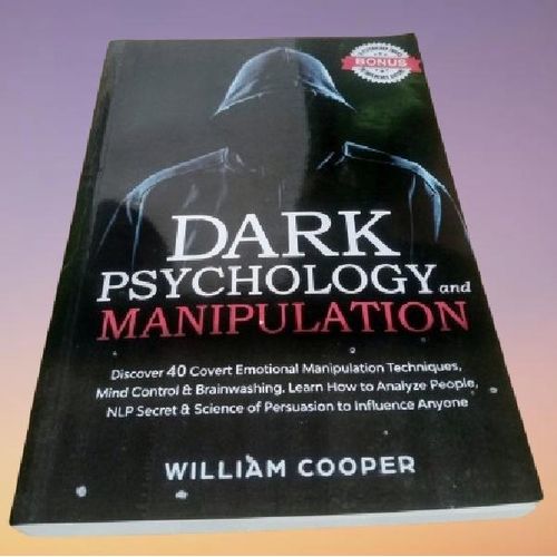 Dark Psychology and Manipulation: Dark Psychology and Manipulation: Discover 40 Covert Emotional Manipulation Techniques, Mind Control & Brainwashing. ... Body Language Human Behavior, Gaslight) By William Cooper