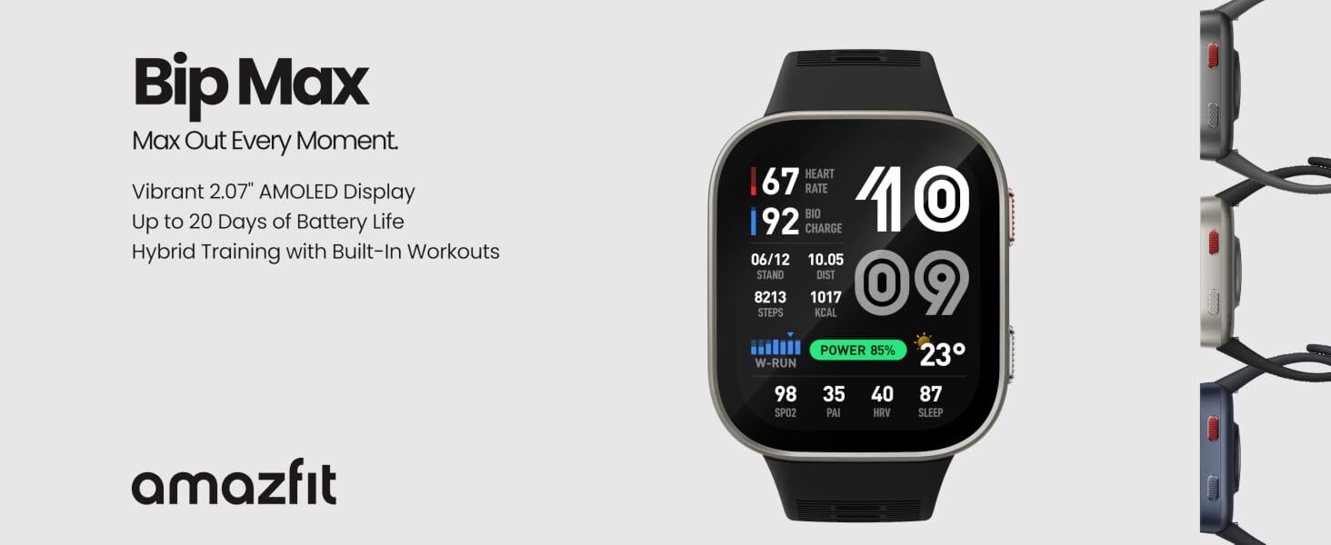 Amazfit Bip Max - Max Out Every Moment