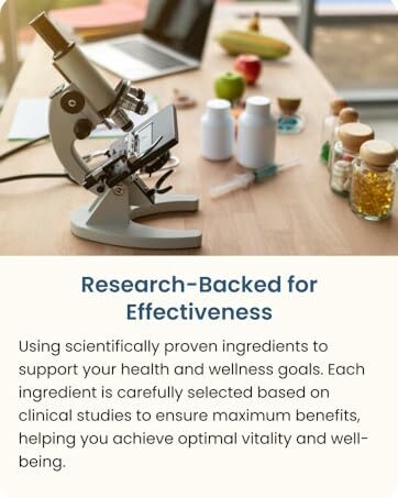 Research-Backed Effectiveness: Proven ingredients for wellness goals.