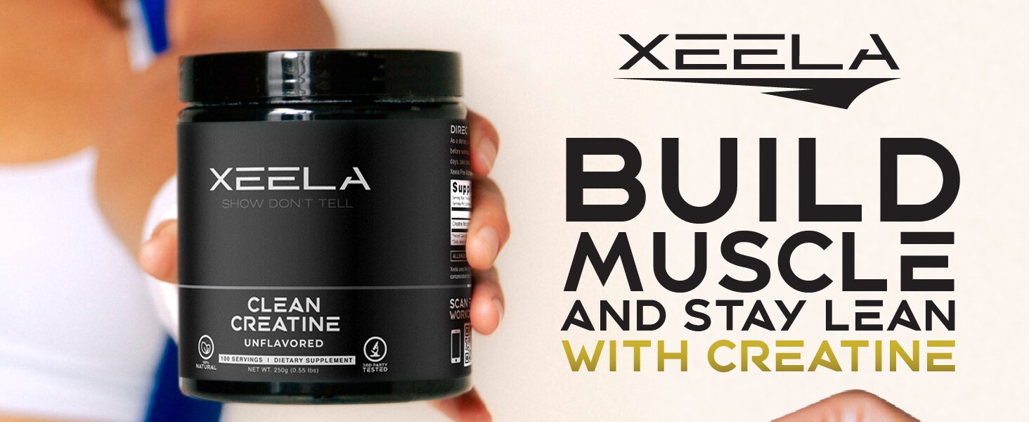 Xeela Fitness Building Muscle And Stay Lean With Creatine