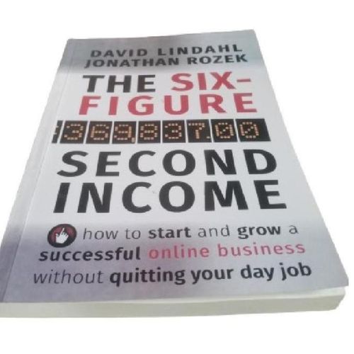 The Six-Figure Second Income by David Lindahl and Jonathan Rozek