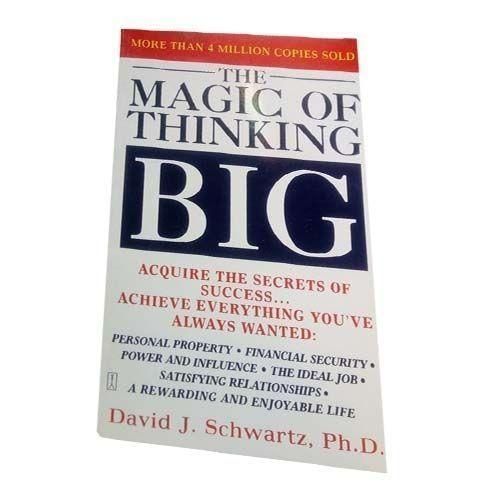 The Magic Of Thinking Big By David J. Schwartz Ph.D