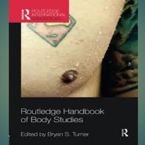 Routledge Handbook of Body Studies