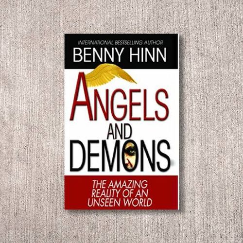 Angels And Demons: The Amazing Reality Of An Unseen World