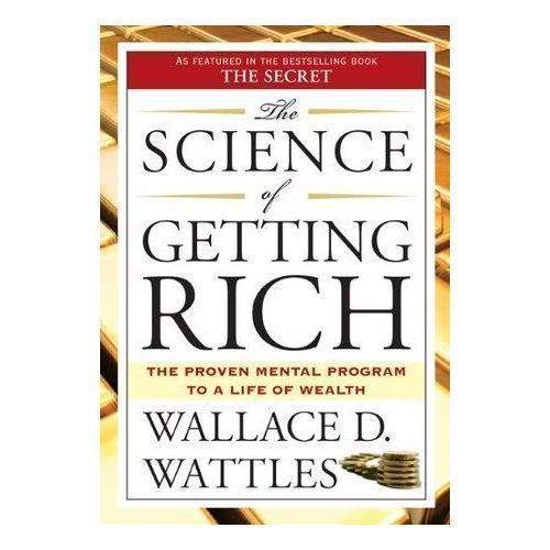 The Science Of Getting Rich By Wallace D. Wattles