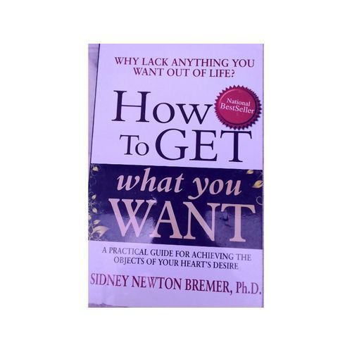 How To Get What You Want Why Lack Anything You Want Out ...