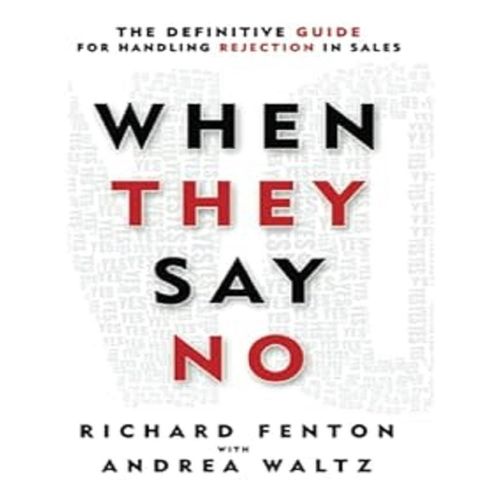 When They Say No By Andrea Waltz and Richard Fenton