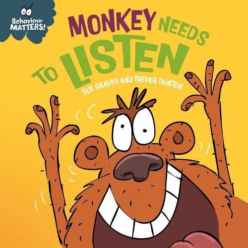 BAHAVIOUR MATTERS MONKEY NEEDS TO LISTEN