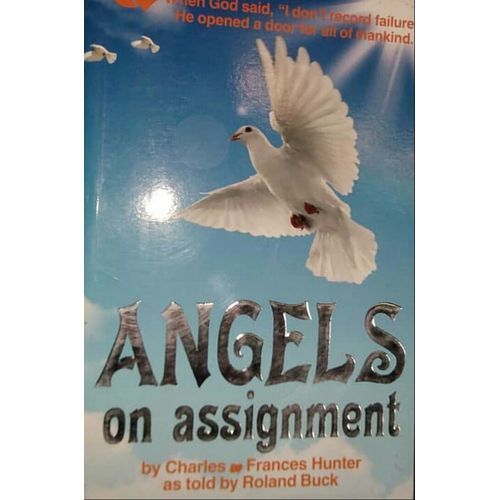Angels On Assignment By Charles Frances Hunter